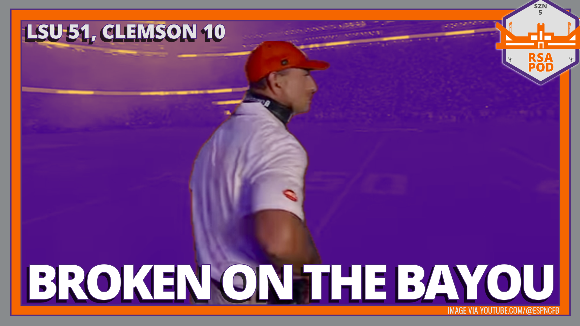 Dabo Swinney stands against a tone-adjusted background of the LSU field with the headline "LSU 51, Clemson 10: Broken on the Bayou"